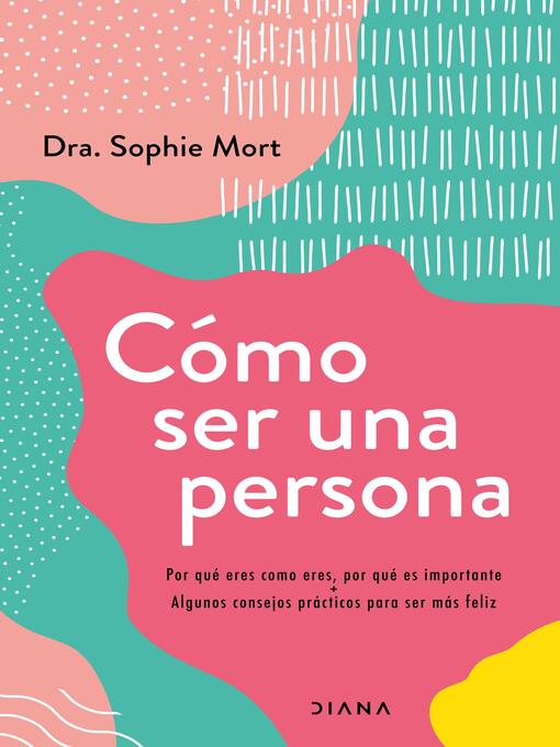 Title details for Cómo ser una persona by Dra. Sophie Mort - Available